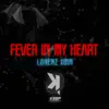 Fever In My Heart - Single album lyrics, reviews, download