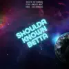 Shoulda Known Betta (feat. Ander Mac) - Single album lyrics, reviews, download
