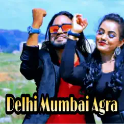 Delhi Mumbai Agra - Single by Kumar pritam & Suman Gupta album reviews, ratings, credits