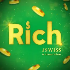 Rich (feat. Amma Whatt) - Single by JSWISS album reviews, ratings, credits