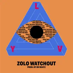 L.Y.V. by Zolo Watchout album reviews, ratings, credits