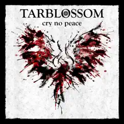 Cry No Peace by Tarblossom album reviews, ratings, credits