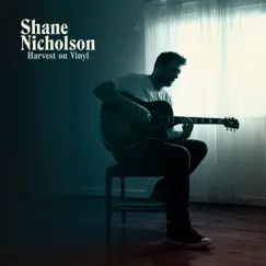 Harvest On Vinyl - Single by Shane Nicholson album reviews, ratings, credits