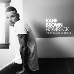 Homesick (First Dance Version) - Single by Kane Brown album reviews, ratings, credits