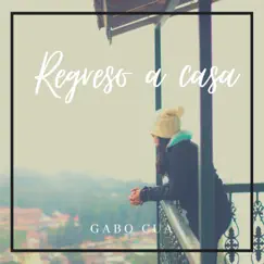 Regreso a casa (Remastered) - Single by Gabo CUA album reviews, ratings, credits