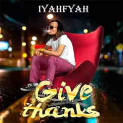 Give Thanks by Iyah Fyah album reviews, ratings, credits