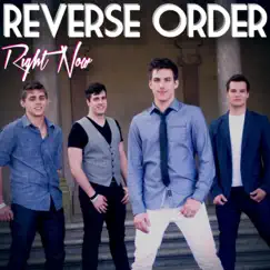 Right Now - EP by Reverse Order album reviews, ratings, credits