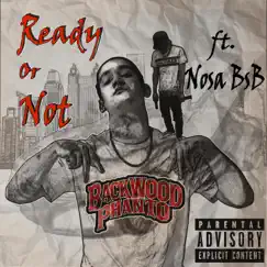 Ready or Not (feat. Nosa Bsb) - Single by Backwood Phanto album reviews, ratings, credits