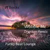 Wobble Me (Drunken Remix) - Single album lyrics, reviews, download