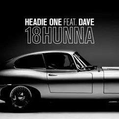 18HUNNA (feat. Dave) - Single by Headie One album reviews, ratings, credits
