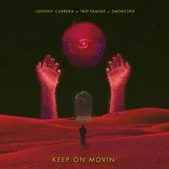 Keep on Movin - Single by Smoketrip, Johnny Carrera & Trip-Tamine album reviews, ratings, credits