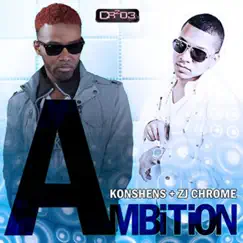 Ambition - Single by Konshens & ZJ Chrome album reviews, ratings, credits