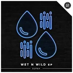 Wet N WIld - EP by Supah album reviews, ratings, credits