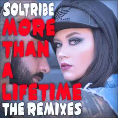 More Than a Lifetime (The Remixes) - EP by Soltribe album reviews, ratings, credits