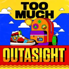 Too Much - Single by Outasight album reviews, ratings, credits