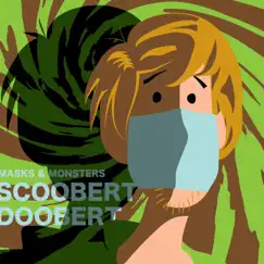 Masks and Monsters by Scoobert Doobert album reviews, ratings, credits