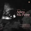 Adieu, Ma Peine - Single album lyrics, reviews, download