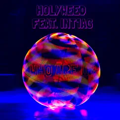 Who Are U? (feat. Int1ag) by HOLYWEED album reviews, ratings, credits