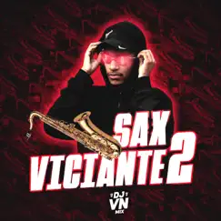 Sax Viciante, Pt. 2 (feat. MC Celo BK, MC Gui RVS & Mc LcKaiique) Song Lyrics