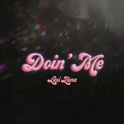 Doin' Me - Single by Lexi Zana album reviews, ratings, credits
