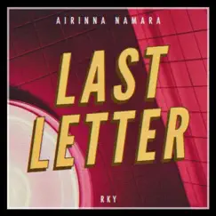 Last Letter (feat. RKY) Song Lyrics