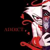 Addict (From "Hazbin Hotel") [feat. B-Lion & Kotori] - Single album lyrics, reviews, download