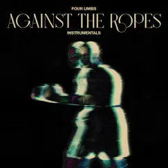 Against the Ropes (Instrumentals) - EP by Four Limbs album reviews, ratings, credits