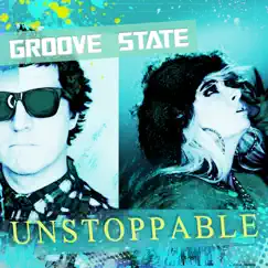 Unstoppable (Deluxe) by Groove State album reviews, ratings, credits