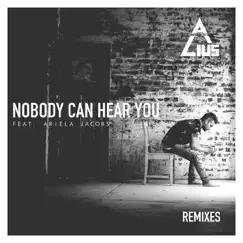 Nobody Can Hear You (Dustin Miles Remix) [feat. Ariela Jacobs] Song Lyrics