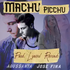 Machu Picchu - Single by Jose Fina & Agussanta album reviews, ratings, credits
