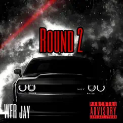 Round 2 by Wfr Jay album reviews, ratings, credits