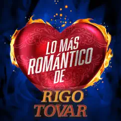 Lo Más Romántico De by Rigo Tovar album reviews, ratings, credits