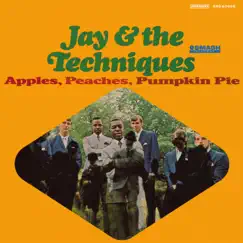 Apples, Peaches, Pumpkin Pie by Jay & The Techniques album reviews, ratings, credits