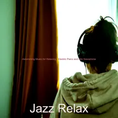 Astonishing Music for Relaxing - Electric Piano and Alto Saxophone by Jazz Relax album reviews, ratings, credits
