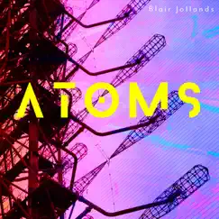 Atoms - Single by Blair Jollands album reviews, ratings, credits