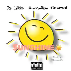 Sunshine (feat. General, Jay Cribbs & B Smooth) Song Lyrics