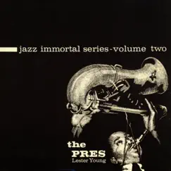 Jazz Immortal Series, Vol. 2: The Pres by Lester Young album reviews, ratings, credits