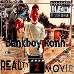 Reality 2 a Movie - EP by BankBoy Ronn album reviews, ratings, credits