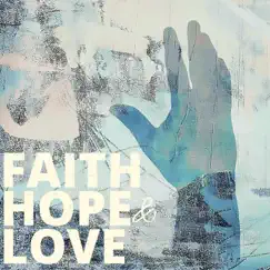 Faith, Hope & Love - Single by Charlie Peacock album reviews, ratings, credits