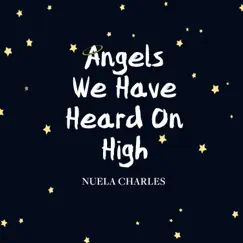 Angels We Have Heard on High - Single by Nuela Charles album reviews, ratings, credits