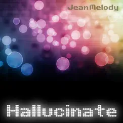 Hallucinate (Video Playlist 2020 Remix) Song Lyrics