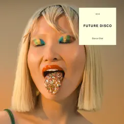 Future Disco: Dance Club by Various Artists album reviews, ratings, credits