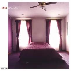Bye Bye (feat. Rick Treffers) by Mist album reviews, ratings, credits