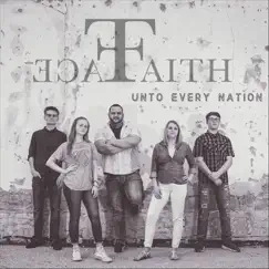 Unto Every Nation - EP by Face to Faith album reviews, ratings, credits