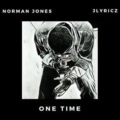 One Time (feat. Jlyricz) - Single by Norman Jones album reviews, ratings, credits