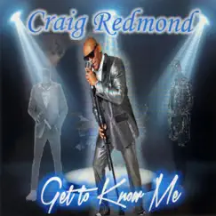 Get To Know Me by Craig Redmond C-Dreams album reviews, ratings, credits