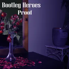 Proof - Single by Bootleg Heroes album reviews, ratings, credits