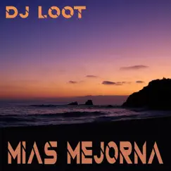 Mias Mejorna - Single by DJ Loot album reviews, ratings, credits