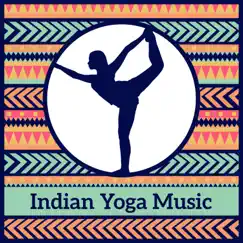 Indian Yoga Music - Oriental Sounds for Deep Meditation, Inspire Positive Thinking by Namaste Yoga Collection album reviews, ratings, credits