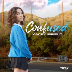 Confused - Single by Kacey Fifield album reviews, ratings, credits